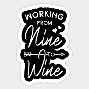 Working From Nine To Wine Sticker